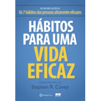 HÁBITOS PARA UMA VIDA EFICAZ