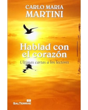 HABLAD CON EL CORAZON: ULTIMAS CARTAS A LOS LECTORES
