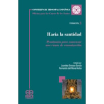 HACIA LA SANTIDAD. PRONTUARIO PARA COMENZAR UMA CAUSA DE CANONIZACIÓN