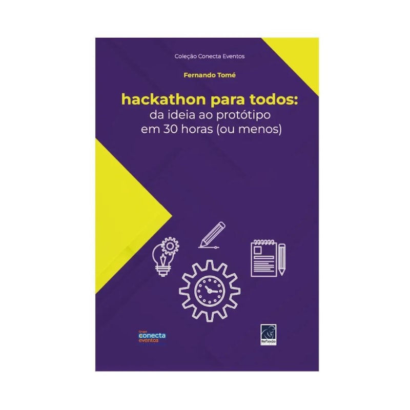 HACKATHON PARA TODOS. DA IDEIA AO PROTÓTIPO EM 30 HORAS (OU MENOS)