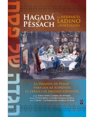 Hagadá de Pêssach em Hebraico, Ladino e Português: la Hegada de Pesah para los ke konosen el ebreo i el djudeo-espanyol