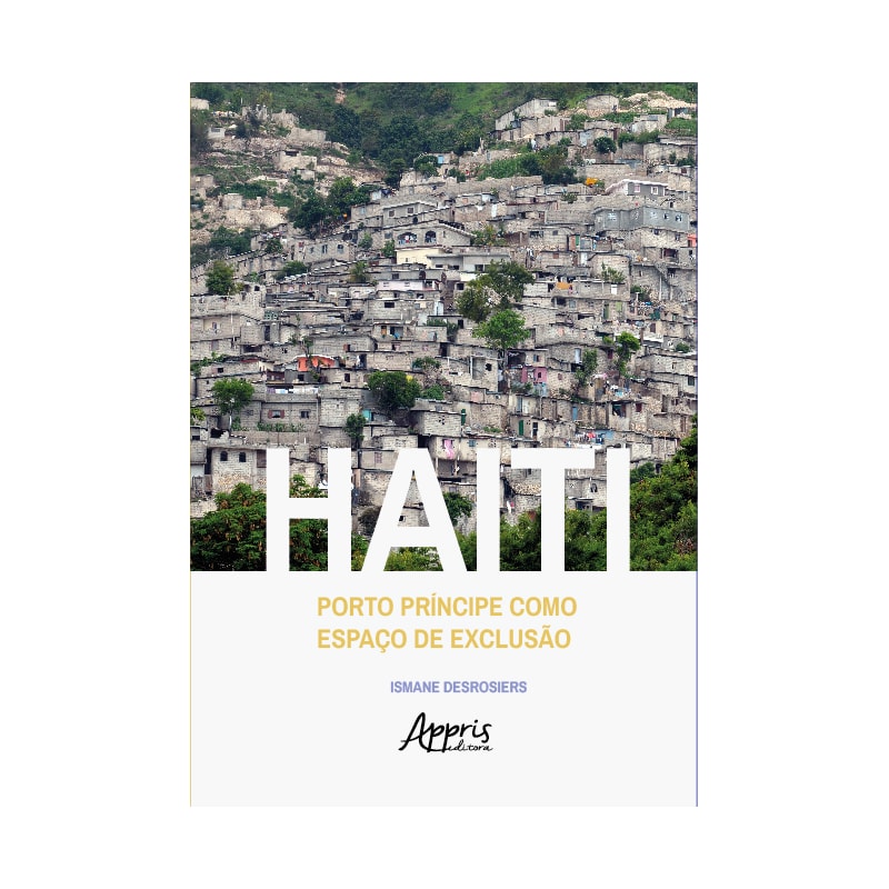HAITI: PORTO PRÍNCIPE COMO ESPAÇO DE EXCLUSÃO