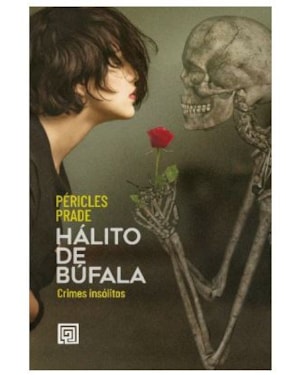 Hálito de búfala: crimes insólitos