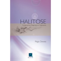 HALITOSE: FUNDAMENTOS, DIAGNÓSTICO E TRATAMENTO