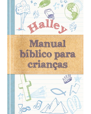 Halley - Manual bíblico para crianças: Uma ferramenta completa para nossos curiosos favoritos