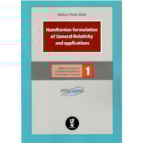 HAMILTONIAN FORMULATION OF GENERAL RELATIVITY AND APPLICATIONS