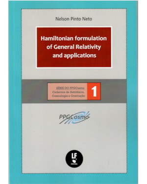 HAMILTONIAN FORMULATION OF GENERAL RELATIVITY AND APPLICATIONS
