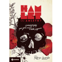 HAMLET OU AMLETO?: SHAKESPEARE PARA JOVENS CURIOSOS E ADULTOS PREGUIÇOSOS