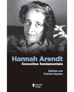 HANNAH ARENDT: CONCEITOS FUNDAMENTAIS