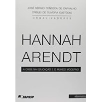 HANNAH ARENDT E A CRISE DO MUNDO MODERNO
