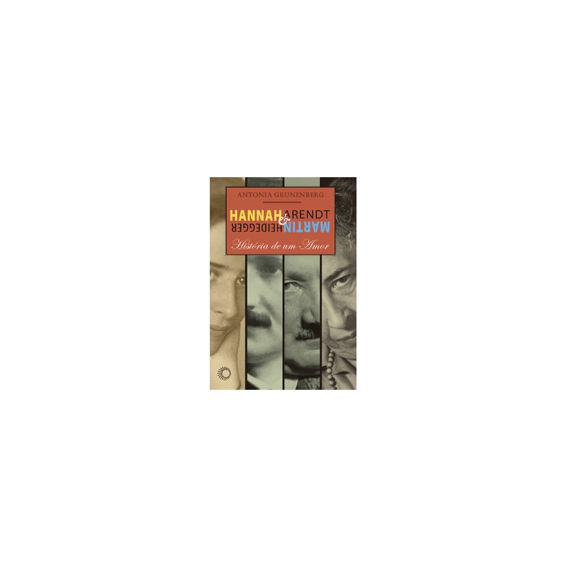 HANNAH ARENDT E MARTIN HEIDEGGER: HISTÓRIA DE UM AMOR