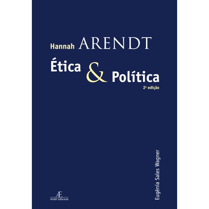 HANNAH ARENDT: ÉTICA E POLÍTICA