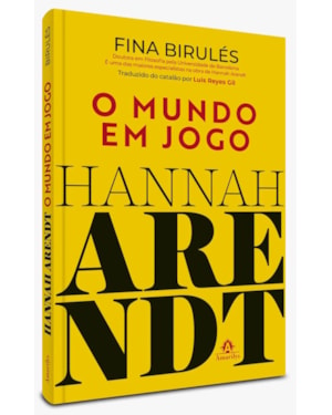 Hannah Arendt: o mundo em jogo