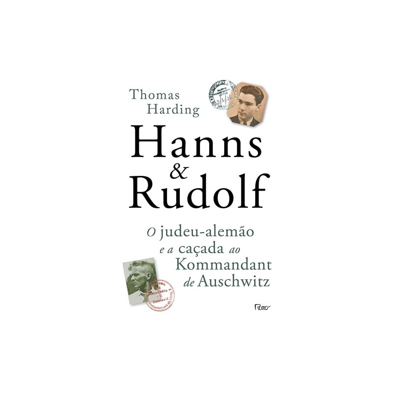 HANNS & RUDOLF: O JUDEU-ALEMÃO E A CAÇADA AO KOMMANDANT DE AUSCHWITZ
