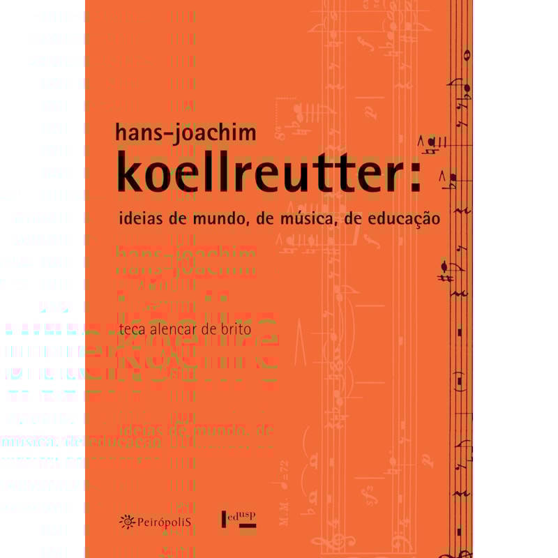 HANS-JOACHIM KOELLREUTTER: IDEIAS DE MUNDO, DE MÚSICA, DE EDUCAÇÃO
