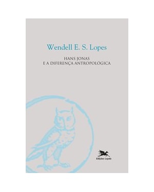 HANS JONAS E A DIFERENÇA ANTROLOPOLÓGICA