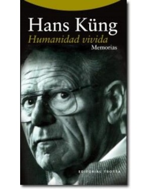 HANS KUNG HUMANIDAD VIVIDA - MEMORIAS