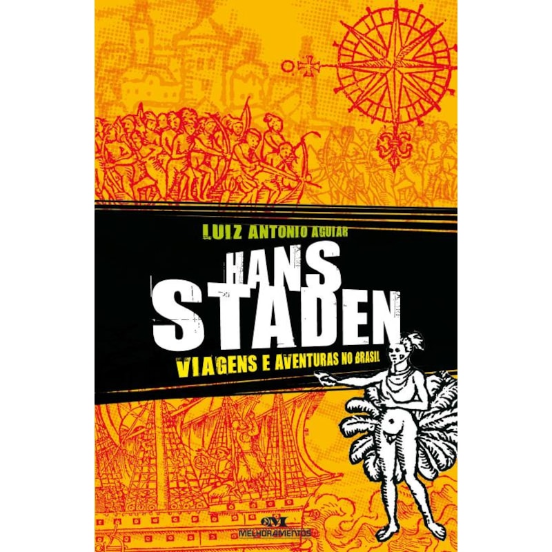 HANS STADEN: VIAGENS E AVENTURAS NO BRASIL