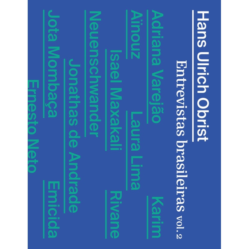 Hans Ulrich Obrist - Entrevistas brasileiras Vol. 2