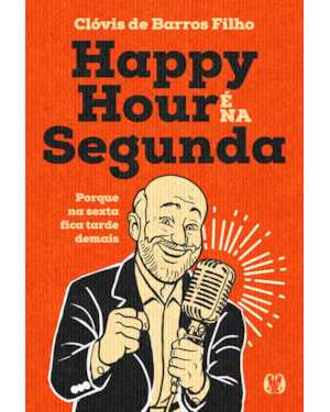 Happy Hour é na Segunda: Porque na sexta fica tarde demais