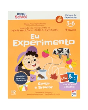 Happy School Campos de Experiências: Sentir e Brincar - Eu Experimento
