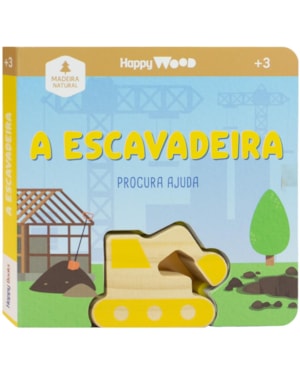 Happy Wood Amigos À Procura: A Escavadeira