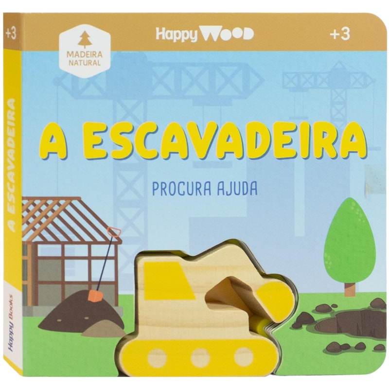 HAPPY WOOD AMIGOS À PROCURA: A ESCAVADEIRA