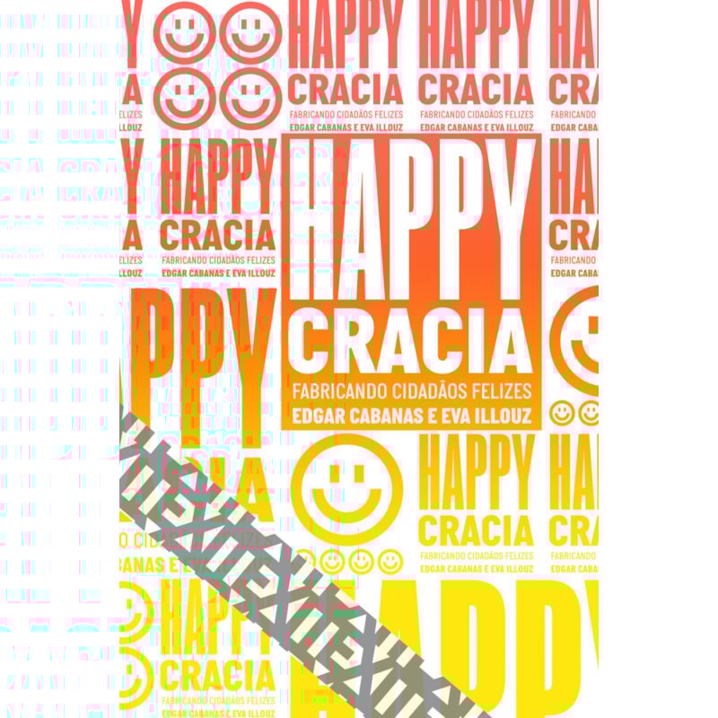 HAPPYCRACIA: FABRICANDO CIDADÃOS FELIZES