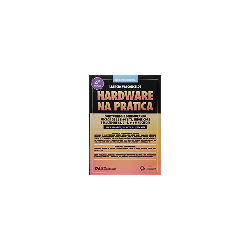 HARDWARE NA PRÁTICA - 4ª EDIÇÃO