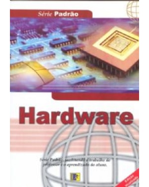 HARDWARE - SERIE PADRAO FACILITANDO O TRABALHO DO...