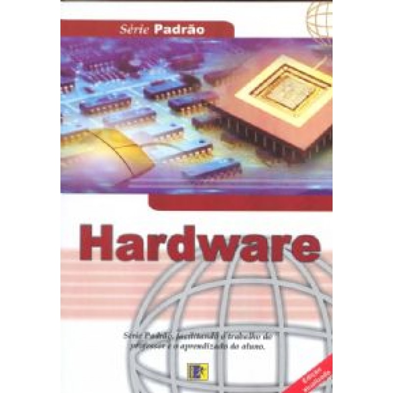HARDWARE - SERIE PADRAO FACILITANDO O TRABALHO DO...