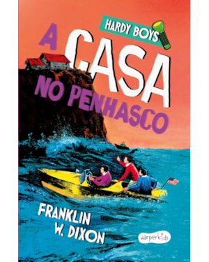 HARDY BOYS: A CASA NO PENHASCO - SEGUNDO VOLUME DA CLÁSSICA SÉRIE DE MISTÉRIO INFANTOJUVENIL
