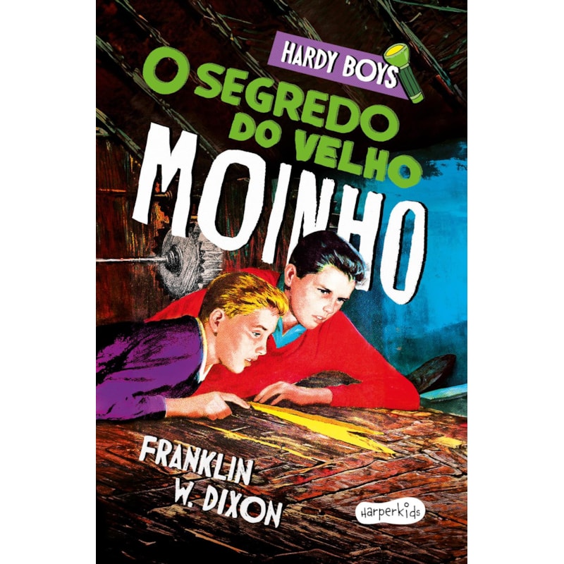 HARDY BOYS: O SEGREDO DO VELHO MOINHO - TERCEIRO VOLUME DA CLÁSSICA SÉRIE DE MISTÉRIO INFANTOJUVENIL