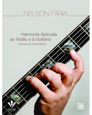 HARMONIA APLICADA AO VIOLÃO E À GUITARRA: TÉCNICAS EM CHORD MELODY