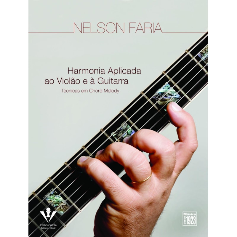 HARMONIA APLICADA AO VIOLÃO E À GUITARRA: TÉCNICAS EM CHORD MELODY