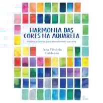 HARMONIA DAS CORES NA AQUARELA: PALETAS E TEMAS PARA TRANSFORMAR SUA ARTE