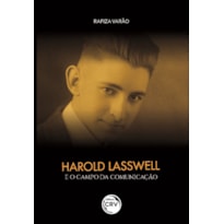 HAROLD LASSWELL E O CAMPO DA COMUNICAÇÃO