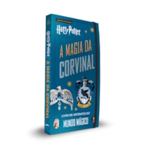 HARRY POTTER - A MAGIA DA CORVINAL: LIVRO OFICIAL DE ARTEFATOS DO MUNDO MÁGICO (INCLUI ITENS COLECIONÁVEIS E PRESENTES PARA FÃS DE HARRY POTTER)