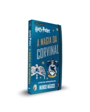 HARRY POTTER - A MAGIA DA CORVINAL: LIVRO OFICIAL DE ARTEFATOS DO MUNDO MÁGICO (INCLUI ITENS COLECIONÁVEIS E PRESENTES PARA FÃS DE HARRY POTTER)