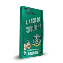 HARRY POTTER - A MAGIA DA SONSERINA: LIVRO OFICIAL DE ARTEFATOS DO MUNDO MÁGICO (INCLUI ITENS COLECIONÁVEIS E PRESENTES PARA FÃS DE HARRY POTTER)