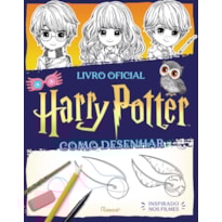 HARRY POTTER: COMO DESENHAR: LIVRO OFICIAL