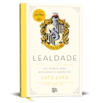 HARRY POTTER - LEALDADE: SEU DIÁRIO PARA EXPLORAR O MUNDO DA LUFA-LUFA