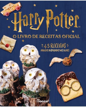 HARRY POTTER: O LIVRO DE RECEITAS OFICIAL