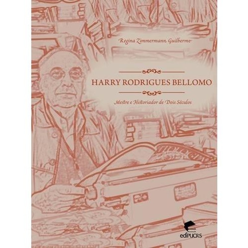 HARRY RODRIGUES BELLOMO: MESTRE E HISTORIADOR DE DOIS SECULOS - 1
