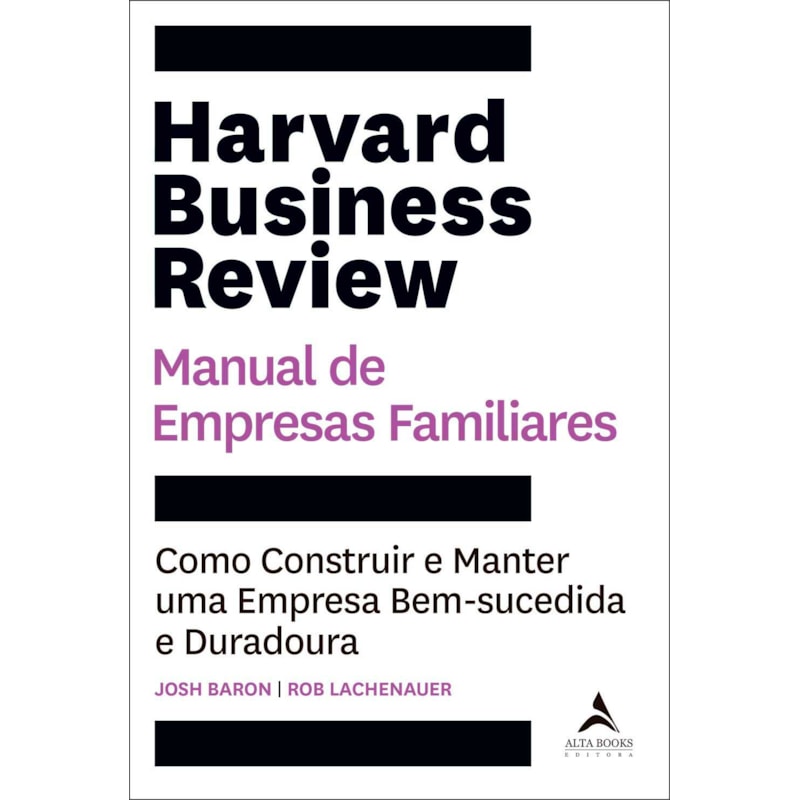 Harvard business review manual de empresas familiares: como construir e manter uma empresa bem-sucedida e duradoura