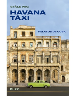 HAVANA TÁXI: RELATOS DE CUBA