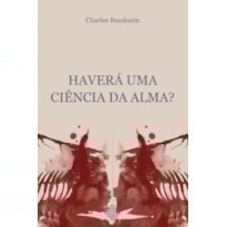 HAVERÁ UMA CIÊNCIA DA ALMA?