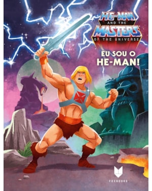 HE-MAN E OS MESTRES DO UNIVERSO: EU SOU O HE-MAN!