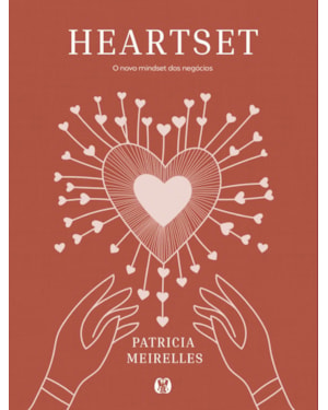 Heartset: O Novo Mindset dos Negócios