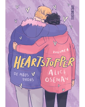 HEARTSTOPPER: DE MÃOS DADAS (VOL. 4): INSPIRAÇÃO PARA A SÉRIE DA NETFLIX